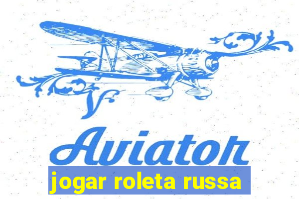 jogar roleta russa